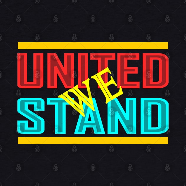 UNITED WE STAND by NASMASHOP